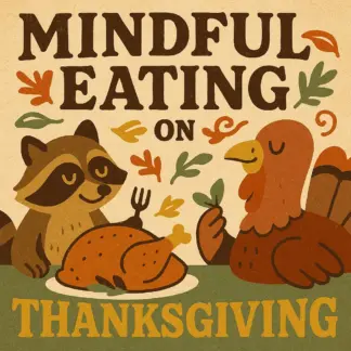 Mindful Eating on Thanksgiving: Your Simple Checklist | Digital Download for Mindful Holiday Meals | Printable Guide on How to Eat Mindfully on Thanksgiving