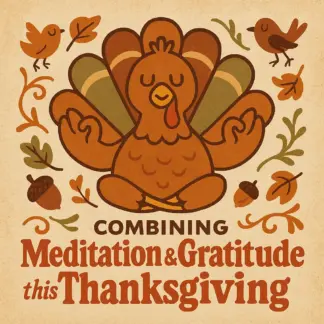 Combining Meditation & Gratitude this Thanksgiving | Digital eBook Guide on How to Combine Meditation with Gratitude on Thanksgiving | Mindful Holiday Wellness & Gratitude Practice PDF
