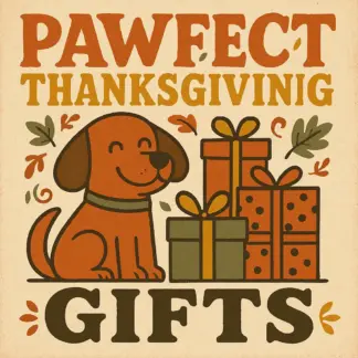 Pawfect Thanksgiving Gifts | Digital Dog Lovers Guide | Pet Gift Ideas, Dog Treat Recipes, Toys & Holiday Checklist for Dog Owners