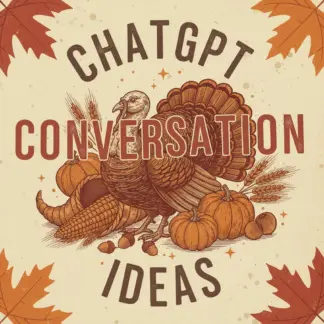 ChatGPT Conversation Ideas Checklist – How to Ask ChatGPT for Conversation Starter Ideas, Icebreakers, Family & Group Questions, eBook Digital Download