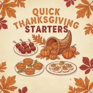 Quick Thanksgiving Starters: Delightful Appetizers for a Stress-Free Holiday | Instant Download eBook, Quick Holiday Recipes, AI-Powered Thanksgiving Guide