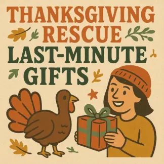 Thanksgiving Rescue: Last-Minute Gifts | Instant Download eBook Guide for Creative, Thoughtful & Easy Last-Minute Thanksgiving Gifts