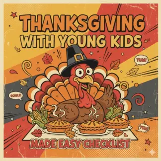 Thanksgiving with Young Kids Made Easy Checklist | Family Holiday Planning Guide | Tips for Thanksgiving with Young Kids | Printable Digital Download